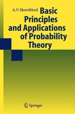 Valeriy Skorokhod, Y.V. Prokhorov, Y. V. Prokhorov - Basic Principles and Applications of Probability Theory, Häftad