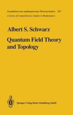 Albert S. Schwarz - Quantum Field Theory and Topology, Häftad