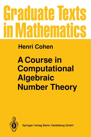 Henri Cohen - Course in Computational Algebraic Number Theory, Häftad