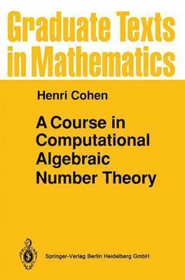 Henri Cohen - Course in Computational Algebraic Number Theory, Häftad
