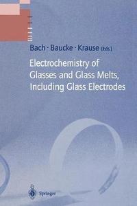 bokomslag Electrochemistry of Glasses and Glass Melts, Including Glass Electrodes
