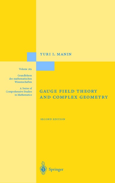 Yuri I. Manin - Gauge Field Theory and Complex Geometry, Häftad