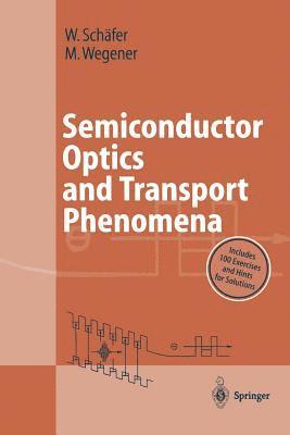 Semiconductor Optics and Transport Phenomena 1