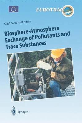 Sjaak Slanina - Biosphere-Atmosphere Exchange of Pollutants and Trace Substances, Häftad