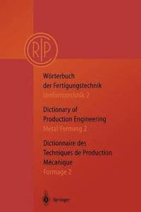 bokomslag Wrterbuch der Fertigungstechnik. Dictionary of Production Engineering. Dictionnaire des Techniques de Production Mechanique Vol.I/2