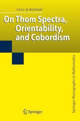 bokomslag On Thom Spectra, Orientability, and Cobordism