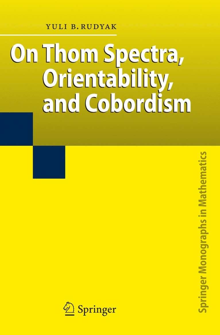 Yu. B. Rudyak, Yu B. Rudyak - On Thom Spectra, Orientability, and Cobordism, Häftad