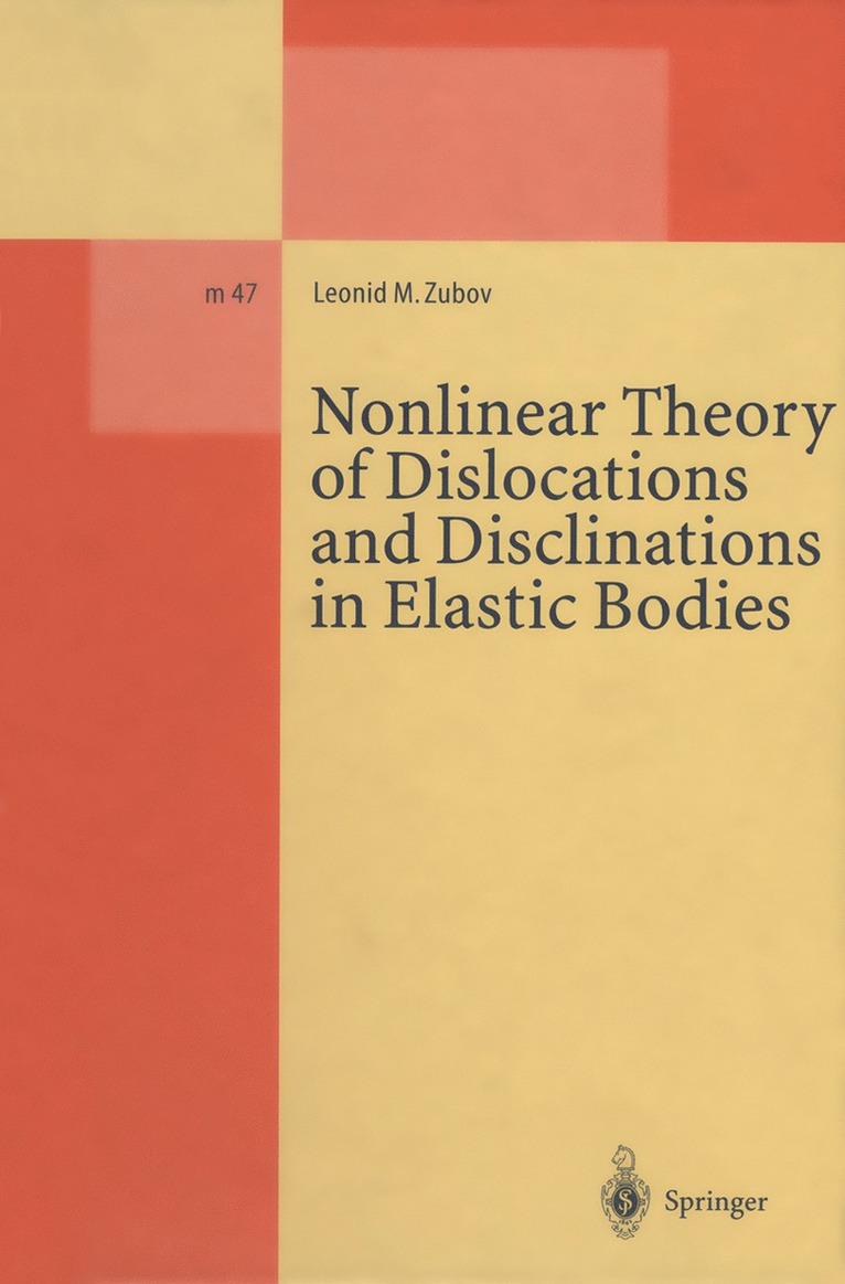 Leonid M. Zubov - Nonlinear Theory of Dislocations and Disclinations in Elastic Bodies, Häftad