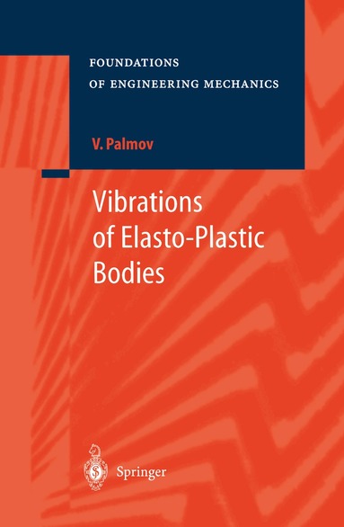 Vladimir Palmov - Vibrations of Elasto-Plastic Bodies, Häftad