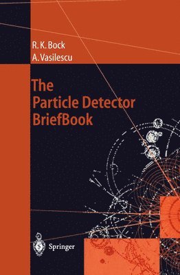 Rudolf K. Bock, Angela Vasilescu - Particle Detector BriefBook, Häftad
