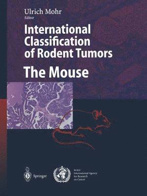 bokomslag International Classification of Rodent Tumors. The Mouse