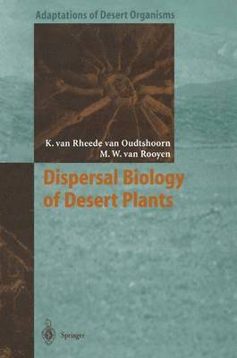 Karen van Rheede van Oudtshoorn, Margaretha W. van Rooyen, Karen Van Rheede Van Oudtshoorn, Margaretha W. Van Rooyen - Dispersal Biology of Desert Plants, Häftad
