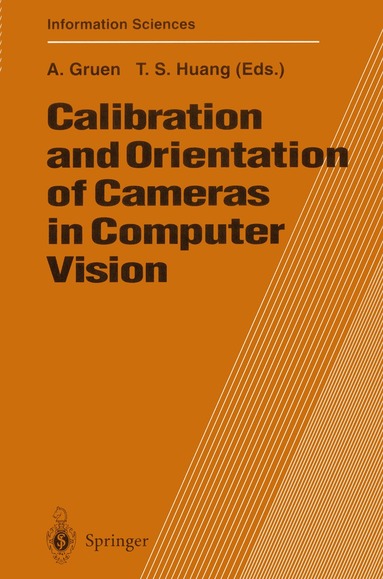Armin Gruen, Thomas S. Huang - Calibration and Orientation of Cameras in Computer Vision, Häftad