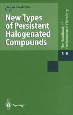Jaakko Paasivirta - New Types of Persistent Halogenated Compounds, Häftad