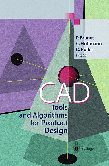 P. Brunet, C. Hoffmann, D. Roller - CAD Tools and Algorithms for Product Design, Häftad