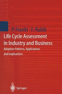 Paolo Frankl, Frieder Rubik - Life Cycle Assessment in Industry and Business, Häftad
