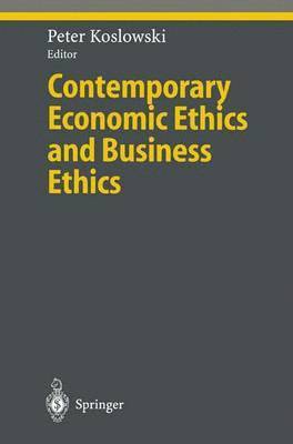 Peter Koslowski - Contemporary Economic Ethics and Business Ethics, Häftad