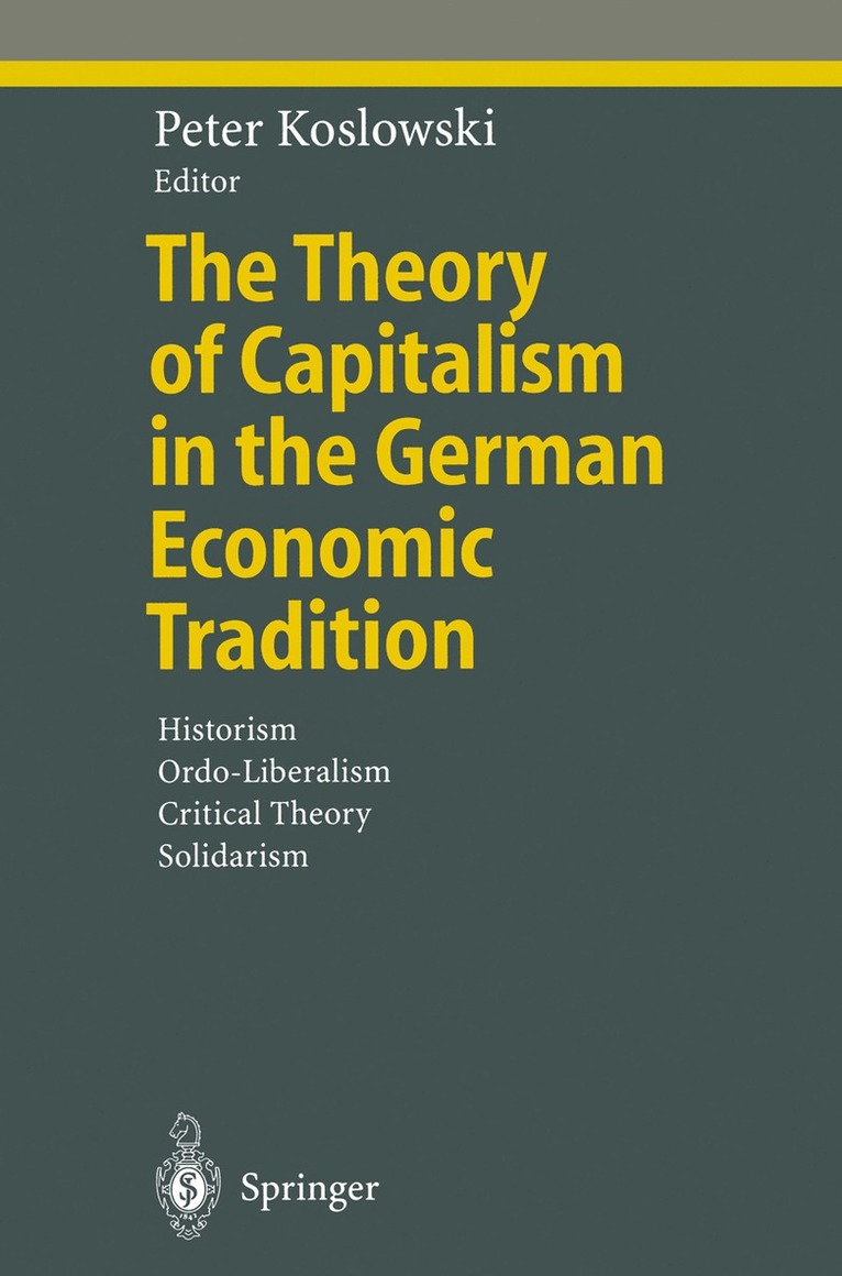 Peter Koslowski - Theory of Capitalism in the German Economic Tradition, Häftad