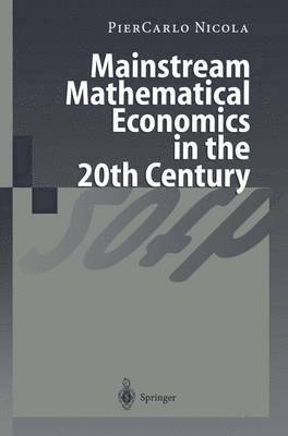 Mainstream Mathematical Economics in the 20th Century 1