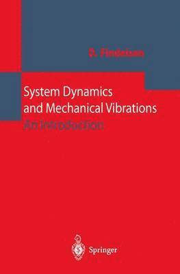 Dietmar Findeisen - System Dynamics and Mechanical Vibrations, Häftad