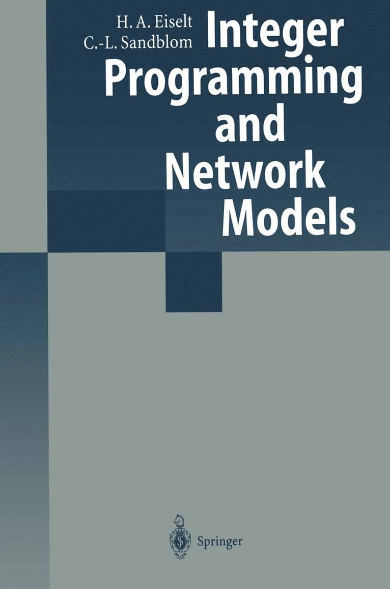 H.A. Eiselt, Carl-Louis Sandblom, H. a. Eiselt, H. A. Eiselt - Integer Programming and Network Models, Häftad
