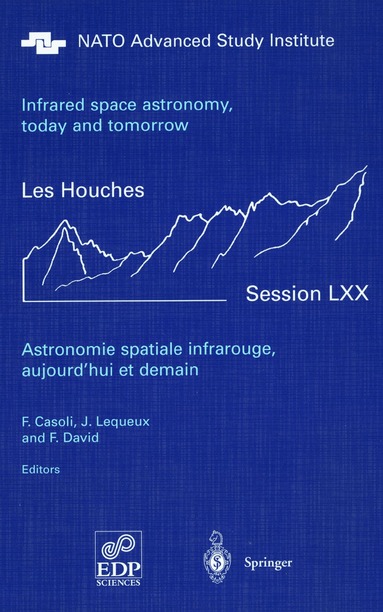 F. Casoli, J. Lequeux, F. David - Astronomie spatiale infrarouge, aujourd'hui et demain Infrared space astronomy, today and tomorrow, Häftad