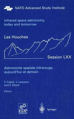 Astronomie spatiale infrarouge, aujourd'hui et demain Infrared space astronomy, today and tomorrow 1