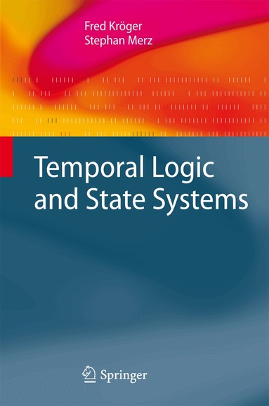 Fred Kröger, Stephan Merz - Temporal Logic and State Systems, Häftad