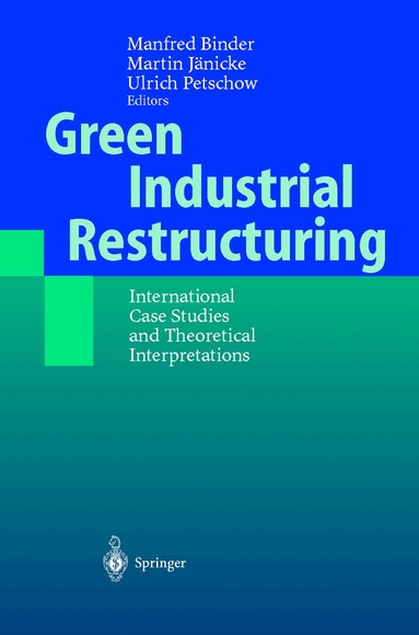 Manfred Binder, Martin Jänicke, Ulrich Petschow - Green Industrial Restructuring, Häftad
