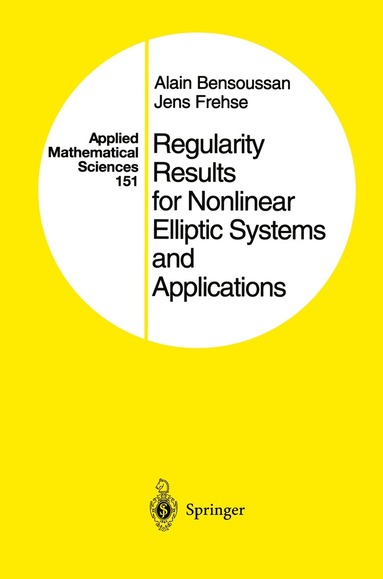 Alain Bensoussan, Jens Frehse - Regularity Results for Nonlinear Elliptic Systems and Applications, Häftad