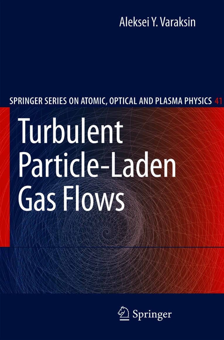 Aleksei Y. Varaksin - Turbulent Particle-Laden Gas Flows, Häftad