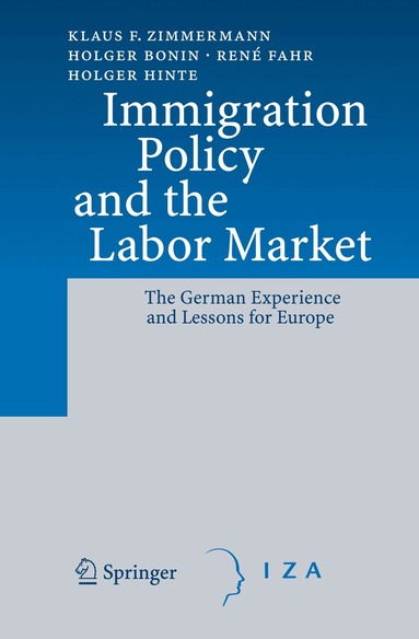 Klaus F. Zimmermann, Holger Bonin, René Fahr, Holger Hinte - Immigration Policy and the Labor Market, Häftad