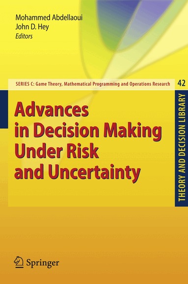 Mohammed Abdellaoui, John D. Hey - Advances in Decision Making Under Risk and Uncertainty, Häftad