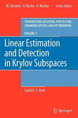 Linear Estimation and Detection in Krylov Subspaces 1