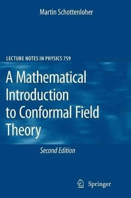 Martin Schottenloher - Mathematical Introduction to Conformal Field Theory, Häftad