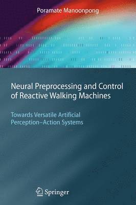 Neural Preprocessing and Control of Reactive Walking Machines 1