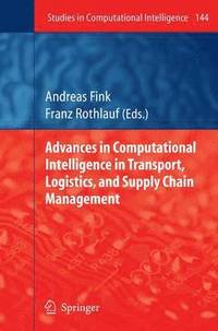 bokomslag Advances in Computational Intelligence in Transport, Logistics, and Supply Chain Management