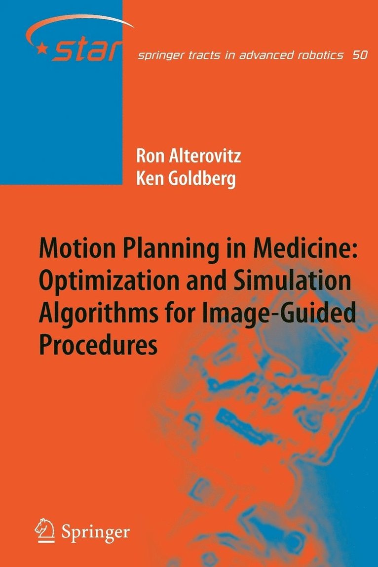 Motion Planning in Medicine: Optimization and Simulation Algorithms for Image-Guided Procedures 1