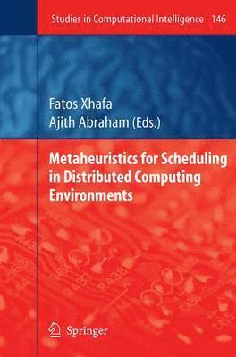 Metaheuristics for Scheduling in Distributed Computing Environments 1