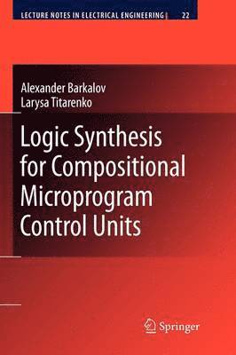 Alexander Barkalov, Larysa Titarenko - Logic Synthesis for Compositional Microprogram Control Units, Häftad