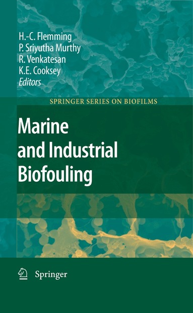 Hans-Curt Flemming, P. Sriyutha Murthy, R. Venkatesan, Keith E. Cooksey - Marine and Industrial Biofouling, Häftad
