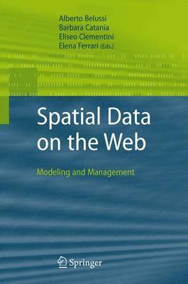 Alberto Belussi, Barbara Catania, Eliseo Clementini, Elena Ferrari - Spatial Data on the Web, Häftad