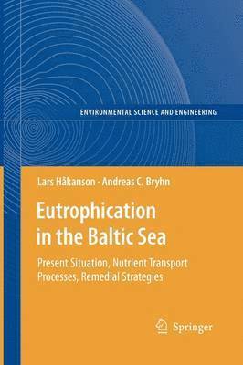 Lars Håkanson, Andreas C. Bryhn - Eutrophication in the Baltic Sea, Häftad
