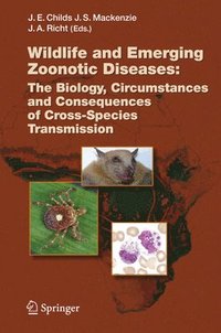 bokomslag Wildlife and Emerging Zoonotic Diseases: The Biology, Circumstances and Consequences of Cross-Species Transmission