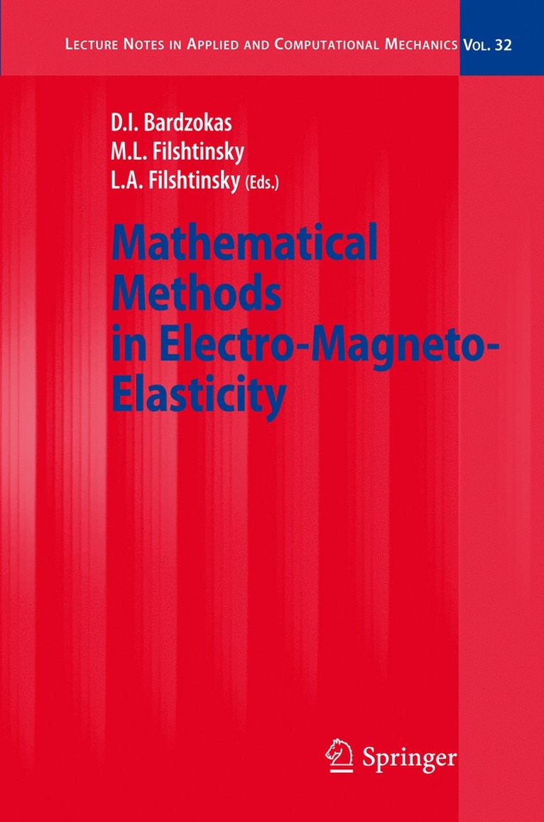 Demosthenis I. Bardzokas, Michael L. Filshtinsky, Leonid A. Filshtinsky - Mathematical Methods in Electro-Magneto-Elasticity, Häftad