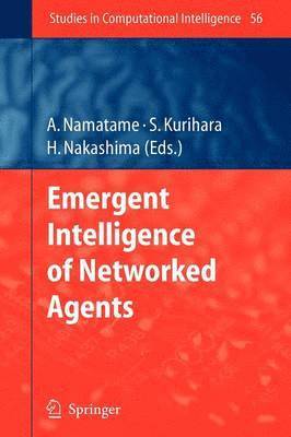 Akira Namatame, Satoshi Kurihara, Hideyuki Nakashima - Emergent Intelligence of Networked Agents, Häftad