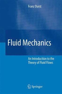 Franz Durst - Fluid Mechanics, Häftad