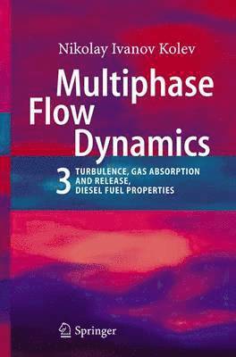 Nikolay Ivanov Kolev - Multiphase Flow Dynamics 3, Häftad. Tillgänglighet: Tillfälligt slut