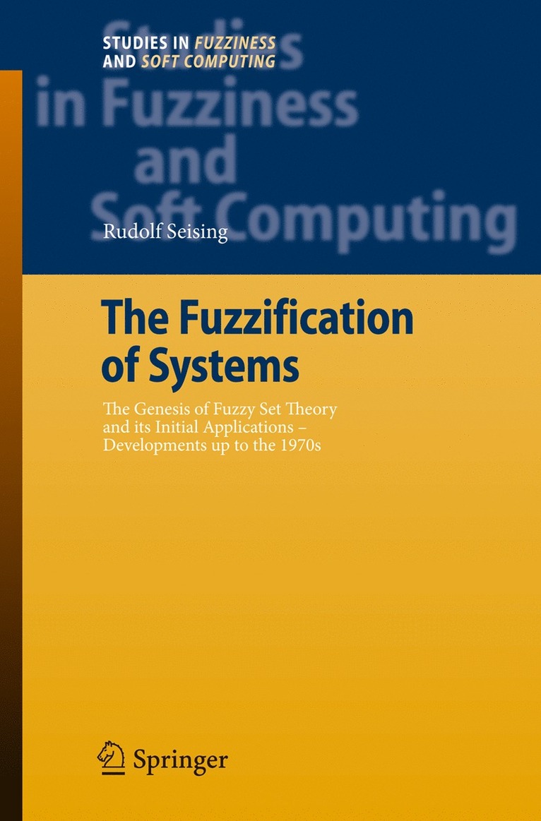 The Fuzzification of Systems 1