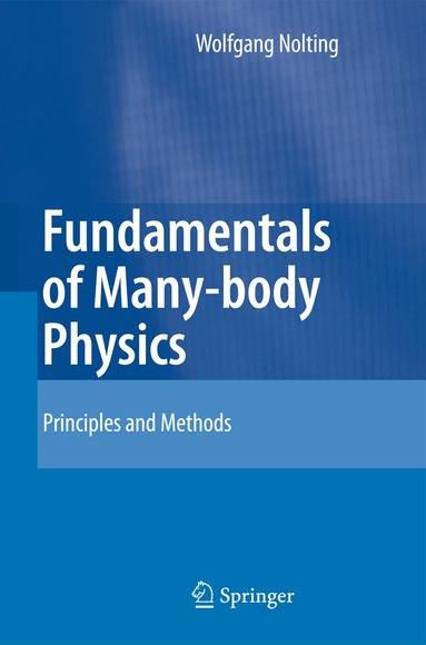Wolfgang Nolting - Fundamentals of Many-body Physics, Häftad